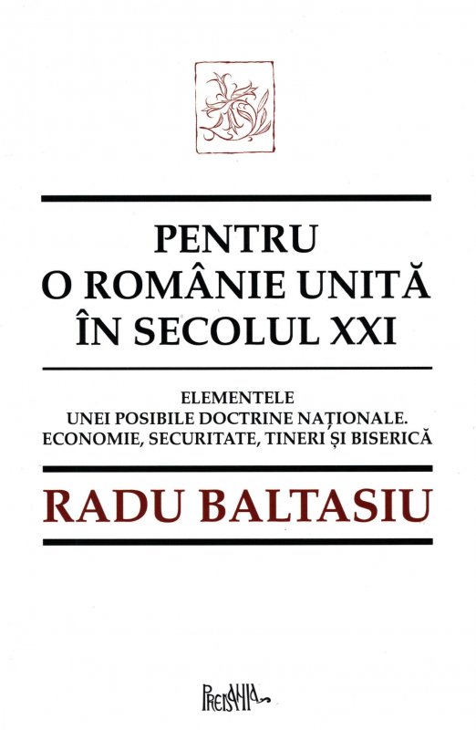 Pentru o Românie unită în secolul XXI